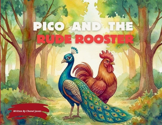 Pico and the Rude Rooster by Jones, Chanel