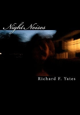 Night Noises by Yates, Richard F.