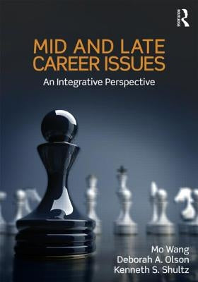 Mid and Late Career Issues: An Integrative Perspective by Wang, Mo