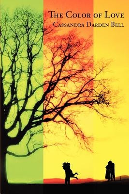 The Color of Love by Darden Bell, Cassandra