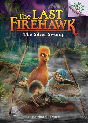 The Silver Swamp: A Branches Book (the Last Firehawk #8) (Library Edition): Volume 8 by Charman, Katrina
