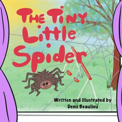 The Tiny Little Spider by Beaulieu, Demi