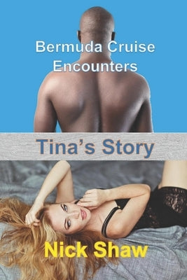 Tina's Story: Bermuda Cruise Encounters by Shaw, Nick