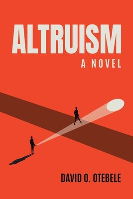 Altruism by Otebele, David O.