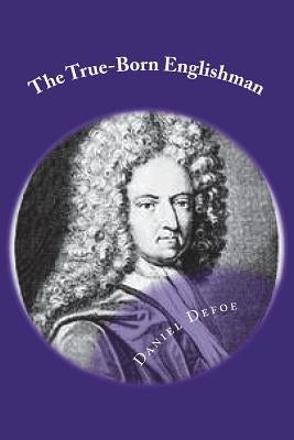 The True-Born Englishman by Defoe, Daniel