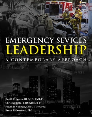 Emergency Services Leadership: A Contemporary Approach by Foster III, David T.