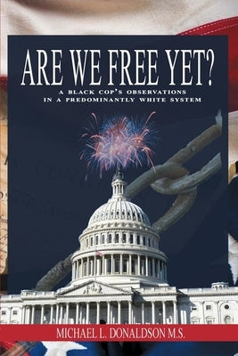 Are We Free Yet? by Donaldson, Michael