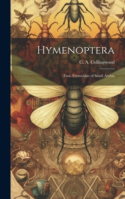Hymenoptera: Fam. Formicidae of Saudi Arabia by Collingwood, C. A.