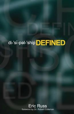 Discipleship Defined by Russ, Eric