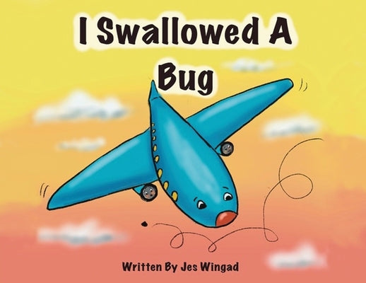 I Swallowed a Bug by Wingad, Jes