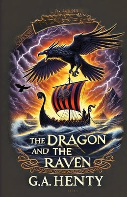 The Dragon And The Raven(Illustrated) by Henty, G. a.