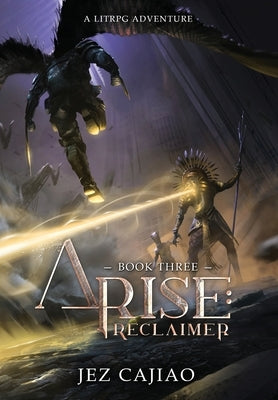 Arise: Reclaimer by Cajiao, Jez