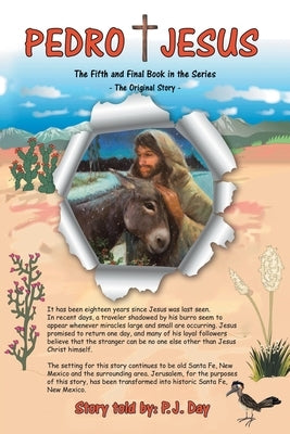 Pedro and Jesus: The Fifth and Final Book in the Series by Day, P. J.