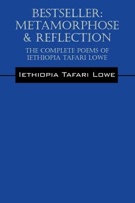 Bestseller: Metamorphose & Reflection - The Complete Poems of Iethiopia Tafari Lowe by Lowe, Iethiopia Tafari