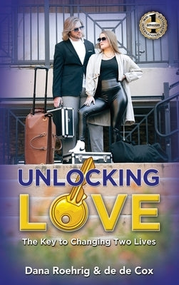 Unlocking Love: The Key to Changing Two Lives by Cox, de de