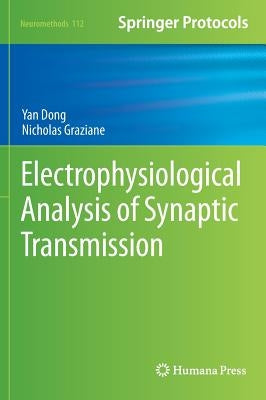 Electrophysiological Analysis of Synaptic Transmission by Graziane, Nicholas