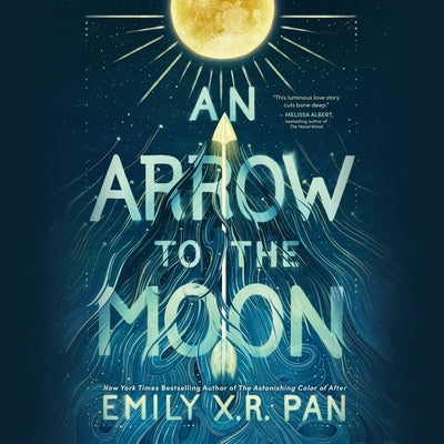 An Arrow to the Moon by Pan, Emily X. R.