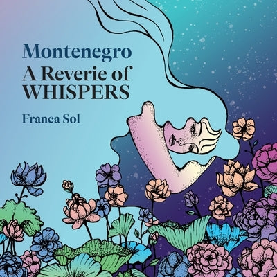 Montenegro: A Reverie of Whispers by Sol, Franca