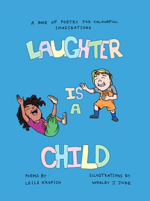 Laughter Is a Child by Krupich, Leila