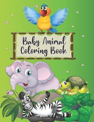 Baby Animal Coloring Book: Super Fun Wild Baby Animals to Color included Giraffe Elephant Lion Tiger Squid Llama and Many More for Kids Preschool by Publication, Little-Darko