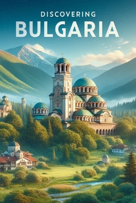 Discovering Bulgaria by Avallone, Marcello
