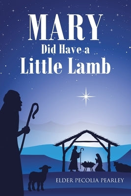 MARY Did Have a Little Lamb by Pearley, Elder Pecolia