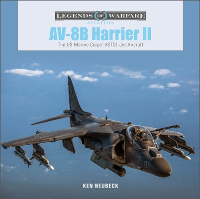 Av-8b Harrier II: The US Marine Corps' Vstol Jet Aircraft by Neubeck, Ken