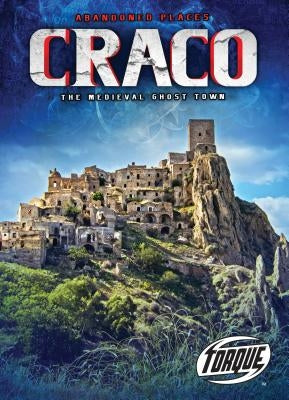Craco: The Medieval Ghost Town by Owings, Lisa
