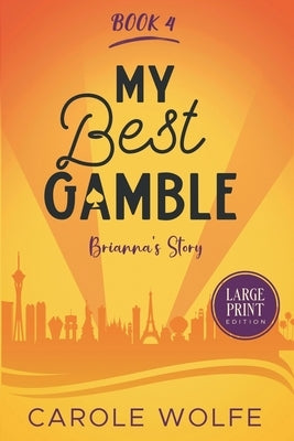 My Best Gamble - Brianna's Story by Wolfe, Carole