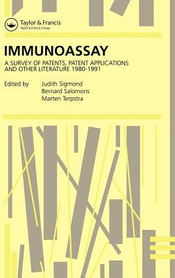 Immunoassay: A Survey of Patents, Patent Applications and Other Literature 1980-1991 by Salomons, B.