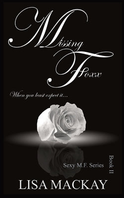 Missing Foxx: When you least expect it... by MacKay, Lisa