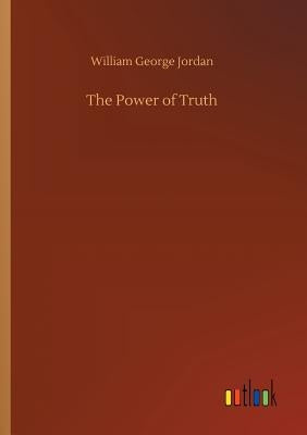 The Power of Truth by Jordan, William George