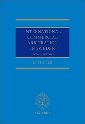 International Commercial Arbitration in Sweden by Hobér, Kaj