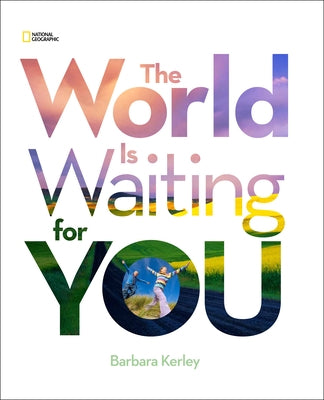The World Is Waiting for You by Kerley, Barbara