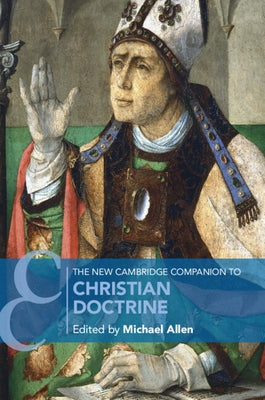 The New Cambridge Companion to Christian Doctrine by Allen, Michael