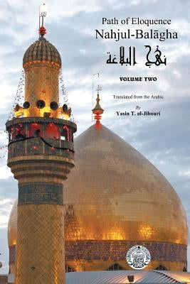 Nahjul-Balagha: Path of Eloquence, Vol. 2 by Al-Jibouri, Yasin