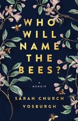 Who Will Name the Bees? by Vosburgh, Sarah Church