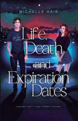 Life, Death, and Expiration Dates by Hair, Michelle