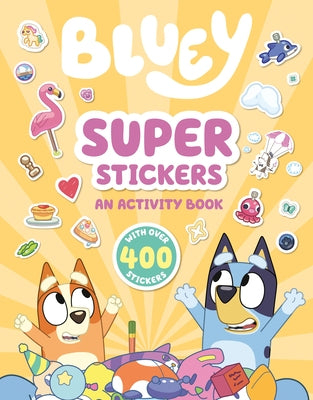 Bluey: Super Stickers: An Activity Book by Penguin Young Readers Licenses