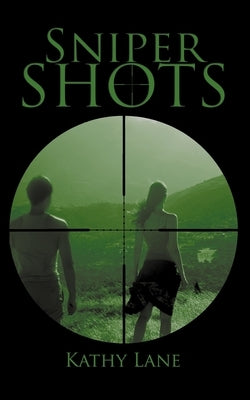 Sniper Shots by Lane, Kathy