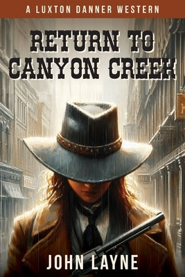 Return to Canyon Creek by Layne, John