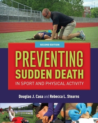 Preventing Sudden Death in Sport & Physical Activity [With Access Code] by Casa, Douglas J.