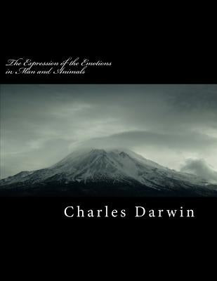 The Expression of the Emotions in Man and Animals by Darwin, Charles