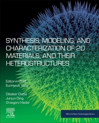 Synthesis, Modelling and Characterization of 2D Materials and Their Heterostructures by Yang, Eui-Hyeok