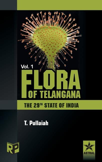 Flora of Telangana Vol. 1 by Pullaiah T.