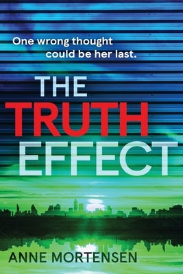 The Truth Effect by Mortensen, Anne