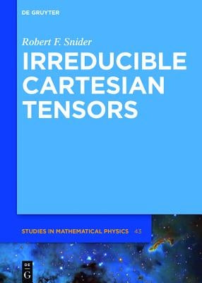 Irreducible Cartesian Tensors by Snider, Robert F.