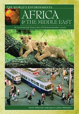 Africa & the Middle East: A Continental Overview of Environmental Issues by Hillstrom, Laurie Collier