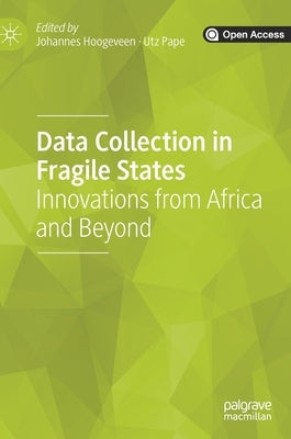 Data Collection in Fragile States: Innovations from Africa and Beyond by Hoogeveen, Johannes