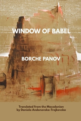 Window of Babel by Panov, Borche